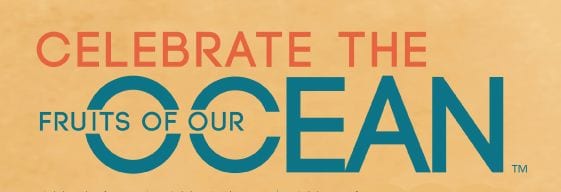 Celebrate the Fruits of Our Ocean
