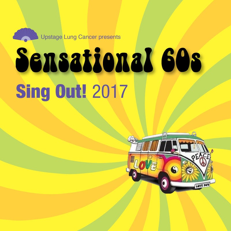 Upstage Lung Cancer Presents: Sensational 60’s: Classic Rock & Roll Lives On, SING OUT!