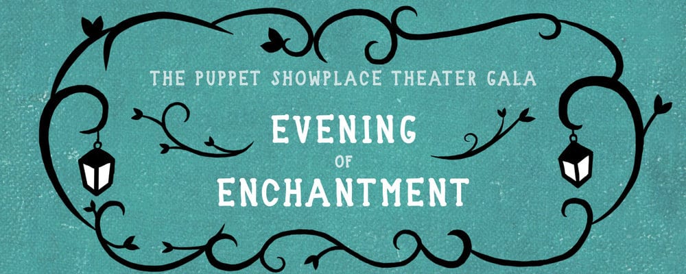 Puppet Showplace Theater Gala: Evening of Enchantment