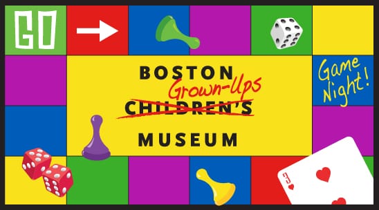 Boston Grown-Ups Museum (21+) - Game Night