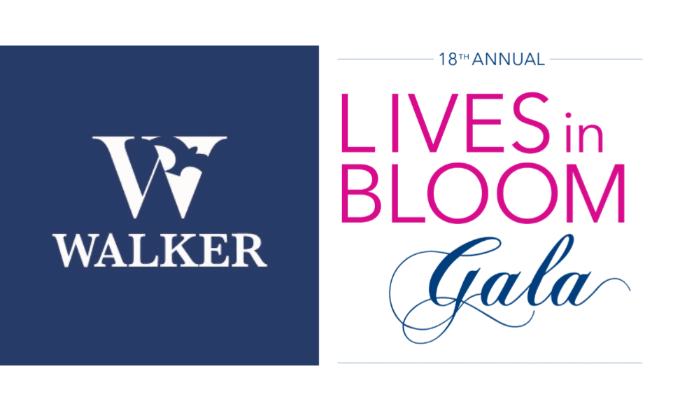 Walker’s 18th Annual Lives in Bloom Gala